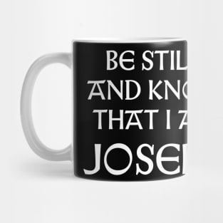 Be Still And Know That I Am Joseph Mug